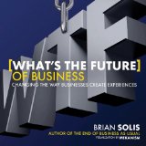 WTF?: What's the Future of Business? Changing the Way Businesses Create Experiences cover art