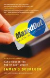 Maxed Out Hard Times in the Age of Easy Credit 2007 9781416532538 Front Cover