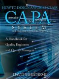 How to Design a World-Class Corrective Action Preventive Action System for Fda-Regulated Industries A handbook for quality engineers and quality Managers 2006 9781425950538 Front Cover