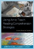 Using Art to Teach Reading Comprehension Strategies Lesson Plans for Teachers cover art