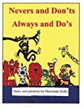 Nevers and Don'ts Always and Do's 2013 9781484188538 Front Cover