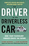 Driver in the Driverless Car How Your Technology Choices Create the Future  9781523085538 Front Cover