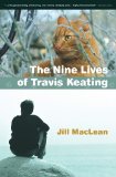 Nine Lives of Travis Keating 2009 9781554551538 Front Cover