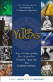 Yugas Keys to Understanding Man's Hidden Past, Emerging Present and Future Enlightenment - from the Teachings of Sri Yukteswar and Paramhansa Yogananda  9781565892538 Front Cover