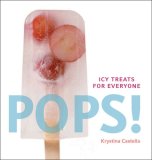Pops! Icy Treats for Everyone 2008 9781594742538 Front Cover