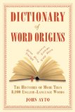 Dictionary of Word Origins The Histories of More Than 8,000 English-Language Words cover art