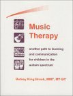 Music Therapy Another Path to Learning and Communication for Children in the Autism Spectrum 2004 9781885477538 Front Cover