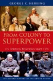 From Colony to Superpower U. S. Foreign Relations Since 1776