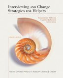 Interviewing and Change Strategies for Helpers Fundamental Skills and Cognitive Behavioral Interventions 6th 2008 9780495410539 Front Cover