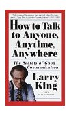 How to Talk to Anyone, Anytime, Anywhere The Secrets of Good Communication 1995 9780517884539 Front Cover