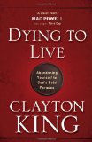 Dying to Live Abandoning Yourself to God's Bold Paradox  9780736926539 Front Cover
