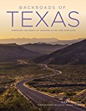 Backroads of Texas Along the Byways to Breathtaking Landscapes and Quirky Small Towns  9780760350539 Front Cover