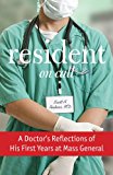 Resident on Call A Doctor's Reflections on His First Years at Mass General 2014 9780762794539 Front Cover