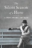 Silent Season of a Hero The Sports Writing of Gay Talese cover art