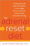 Adrenal Reset Diet Strategically Cycle Carbs and Proteins to Lose Weight, Balance Hormones, and Move from Stressed to Thriving  9780804140539 Front Cover