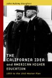 California Idea and American Higher Education 1850 to the 1960 Master Plan cover art