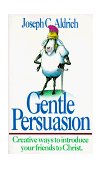 Gentle Persuasion Creative Ways to Introduce Your Friends to Christ 1988 9780880702539 Front Cover