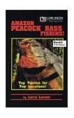 Amazon Peacock Bass Fishing Top Tactics for Top Locations 2004 9780936513539 Front Cover