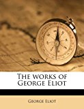 Works of George Eliot, Volume 3 2010 9781177872539 Front Cover