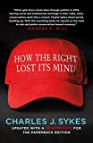 How the Right Lost Its Mind  9781250199539 Front Cover