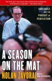 Season on the Mat Dan Gable and the Pursuit of Perfection 2007 9781416535539 Front Cover