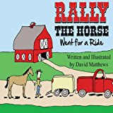 Rally the Horse Went for a Ride 2013 9781482635539 Front Cover