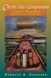 Christ Our Companion A Liberation Theological Aesthetic cover art