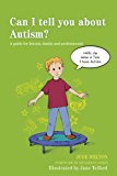 Can I Tell You about Autism? A Guide for Friends, Family and Professionals  9781849054539 Front Cover