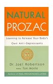 Natural Prozac Learning to Release Your Body's Own Anti-Depressants  9780062513540 Front Cover