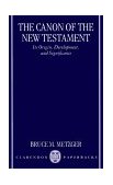 Canon of the New Testament Its Origin, Development, and Significance  9780198269540 Front Cover