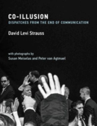 Co-Illusion Dispatches from the End of Communication  9780262043540 Front Cover