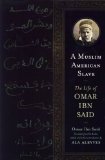 Muslim American Slave The Life of Omar Ibn Said