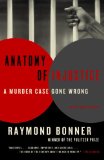 Anatomy of Injustice A Murder Case Gone Wrong 2013 9780307948540 Front Cover