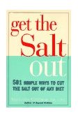 Get the Salt Out 501 Simple Ways to Cut the Salt Out of Any Diet 1996 9780517886540 Front Cover