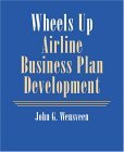 Wheels Up Airline Business Plan Development 2004 9780534393540 Front Cover