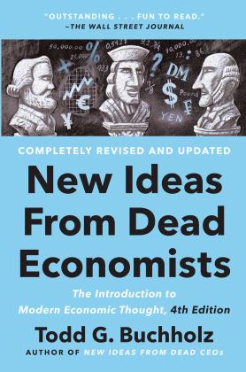 New Ideas from Dead Economists: The Introduction to Modern Economic Thought  9780593183540 Front Cover