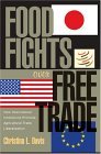 Food Fights over Free Trade How International Institutions Promote Agricultural Trade Liberalization cover art