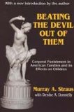 Beating the Devil Out of Them Corporal Punishment in American Children 2nd 9780765807540 Front Cover