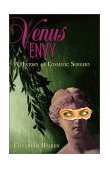 Venus Envy A History of Cosmetic Surgery cover art