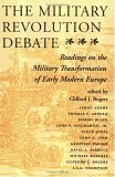 Military Revolution Debate Readings on the Military Transformation of Early Modern Europe