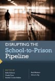 Disrupting the School-To-Prison Pipeline  cover art