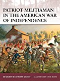 Patriot Militiaman in the American Revolution 1775-82  9781472807540 Front Cover