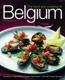 Food and Cooking of Belguim Traditions, Ingredients, Tastes and Techniques in over 60 Classic Recipes 2008 9781903141540 Front Cover