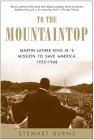 To the Mountaintop Martin Luther King Jr.'s Sacred Mission to Save America, 1955-1968 2005 9780060750541 Front Cover