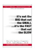 It's Not the Big That Eat the Small... It's the Fast That Eat the Slow How to Use Speed As a Competitive Tool in Business  9780066620541 Front Cover