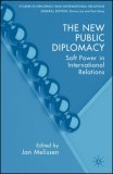 New Public Diplomacy Soft Power in International Relations cover art