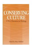 Conserving Culture A New Discourse on Heritage  9780252063541 Front Cover