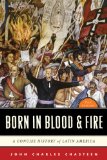 Born in Blood and Fire A Concise History of Latin America cover art