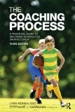 Coaching Process A Practical Guide to Becoming an Effective Sports Coach 3rd 9780415570541 Front Cover