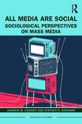 All Media Are Social Sociological Perspectives on Mass Media  9780415749541 Front Cover
